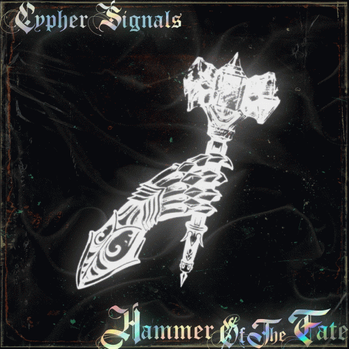 Cypher Signals : Hammer of the Fate